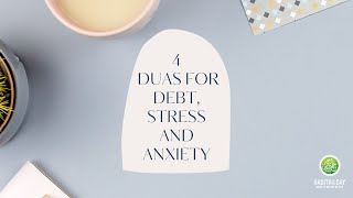 4 Amazing Duas to Help with Debt Anxiety and Stress [upl. by Ayahsal757]