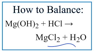 How to Balance MgOH2  HCl  MgCl2  H2O Magnesium hydroxide  Hydrochloric acid [upl. by Lazos624]