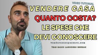 VENDERE CASA QUANTO COSTA DAVVERO Tutto Quello che Devi Sapere videotutorial agenziaimmobiliare [upl. by Gnuhp]