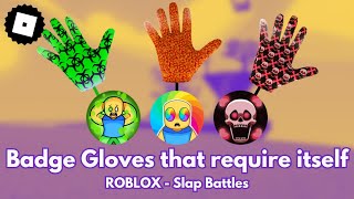 BADGE GLOVES that require ITSELF to OBTAIN  HOW TO GET Slap Battles  ROBLOX [upl. by Pry]