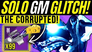 New SOLO Grandmaster Farm GLITCH The CORRUPTED Nightfall Boss CHEESE Fast Easy Exploit Destiny 2 [upl. by Berkeley680]