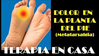 Metatarsalgia Dolor planta de pie Terapia en casa [upl. by Yemiaj]