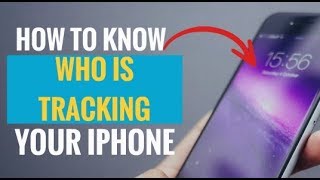 How to Know Who is Tracking Your iPhone 3 Simple Ways [upl. by Lymann]