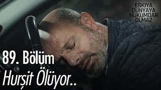 Hurşit Ölüyor  Eşkıya Dünyaya Hükümdar Olmaz 89 Bölüm [upl. by Kostival]