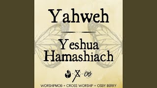 Yahweh  Yeshua Hamashiach [upl. by Aifoz]