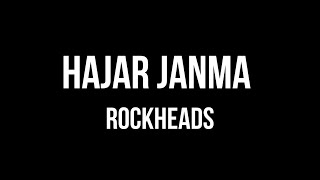 HAJAR JANMA  ROCKHEADS [upl. by Ahsilif844]