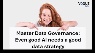 Master Data Governance Even good AI needs a good data strategy [upl. by Devitt873]