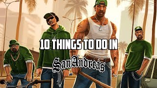 10 Things To Do in GTA San Andreas [upl. by Vanda319]