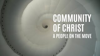 DOCUMENTARY Community of Christ  A People on the Move [upl. by Yert]