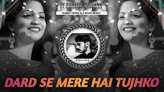 🔥DARD SE MERE HAI TUJHKO REMIX💯 RAHAT FATEH ALI KHAN ✨ RE MIX 😎 DJ SUNILLL PALSANA 👑 [upl. by Kered]