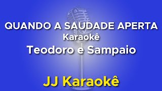 Quando a Saudade Aperta  Teodoro amp Sampaio  Karaokê com 2ª Voz [upl. by Laughlin345]