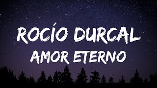 Rocío Durcal  Amor Eterno LetraLyrics [upl. by Rea]