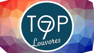 TOP 7 LOUVORES Os Melhores de Todos os Tempos [upl. by Ahcsap]