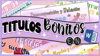 🖥️✏️TÍTULOS BONITOS EN WORD 🖥️✏️ Part 1  APUNTES BONITOS DIGITALES FACILES RÁPIDOS Y BONITOS [upl. by Evaleen]