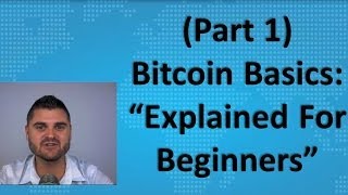 Bitcoin Basics Part 1  quotExplained For Beginnersquot [upl. by Azaria464]