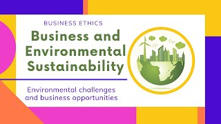 Business and Environmental Sustainability  Business Ethics  Md Azim [upl. by Sheeree]