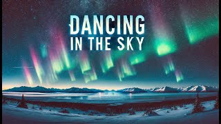 Dancing in the Sky  Aurora Borealis Nature Song Music Video [upl. by Eiggem]