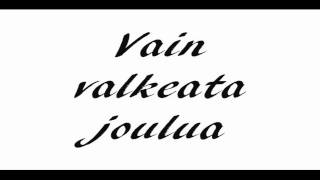 Valkea Joulu  Sanat [upl. by Atneciv]