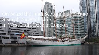 On board the Juan Sebastián de Elcano Spanish Navy tall ship in West India Dock in London [upl. by Anitnatsnoc342]