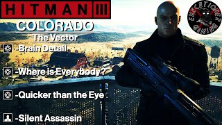 Hitman 3 Colorado  The Vector  Brain Detail Where is Everybody Quicker than the Eye [upl. by Brunelle]