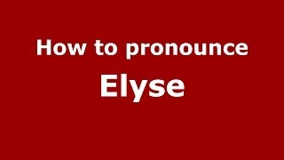 How to pronounce Elyse French  PronounceNamescom [upl. by Sigismond]