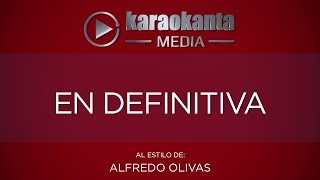 Karaokanta  Alfredo Olivas  En definitiva [upl. by Ellicott]