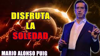 Mario Alonso Puig  Disfruta la soledad [upl. by Bryon]