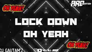 LOCK DOWNOH YEAHsong yeateeh [upl. by Buckie]