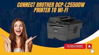 Connect Brother DCPL2550DW Printer to WiFi  Brother Printer WiFi Setup  DSK [upl. by Soneson720]