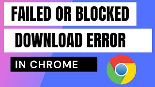 How to fix Failed – Blocked download error in Google Chrome [upl. by Sib]