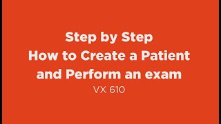 VX 610 How to create a patient and perform an exam [upl. by Dickinson]