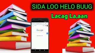 Sida loo helo buug kasta isaga oo free ah  sida loo helo buug lacag Laaan ah  sida google looga [upl. by Dorelle301]