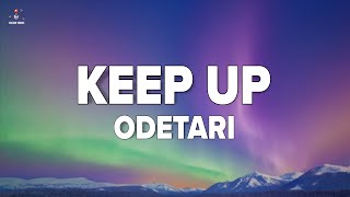 Odetari  Keep Up Lyrics [upl. by Dierolf]