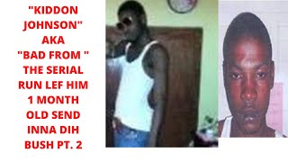 quotKIDDON JOHNSON AKA BADFROM THE EVL SERIAL KLLER FROM MAXFIELD AVE GET MINCE UP PT 2 FINALE [upl. by Edlitam]