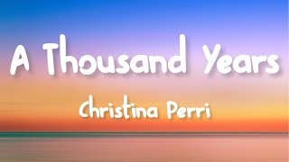 Christina Perri  A Thousand Years Lyrics [upl. by Ulrick844]