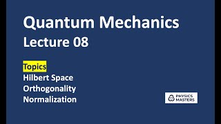 Quantum Mechanics 08 Hilbert Space [upl. by Cinom]