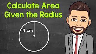 How to Find the Area of a Circle Given the Radius  Math with Mr J [upl. by Anitsuj]