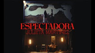 Julieta Martinez  ESPECTADORA [upl. by Ybbor]