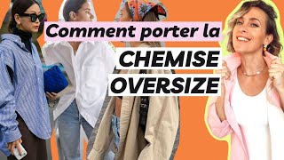 Comment porter LA CHEMISE OVERSIZE [upl. by Kalasky]