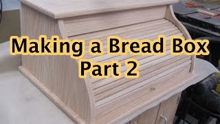 Making a Bread Box Part 2 [upl. by Ted847]