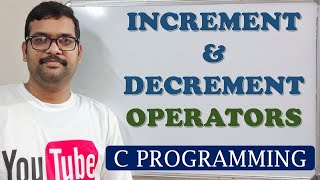 11  INCREMENT amp DECREMENT OPERATORS  C PROGRAMMING [upl. by Rusticus815]