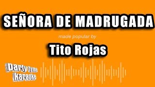 Tito Rojas  Señora De Madrugada Versión Karaoke [upl. by Yentruok970]