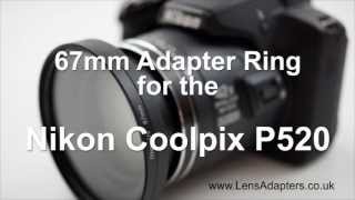 Nikon Coolpix P520 Adapter Ring  Nikon P520 Adapter Filter [upl. by Adnalay]