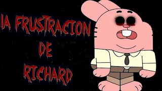 La Frustracion de Richard Creepypasta de El Increíble Mundo De Gumball [upl. by Kam]