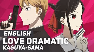 Kaguyasama  quotLove Dramaticquot Opening 1  ENGLISH Ver  AmaLee [upl. by Esinehs]