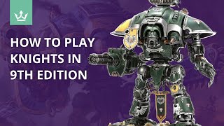 How to play Imperial Knights in 9th edition  Tips from 40k Playtesters [upl. by Nesline]