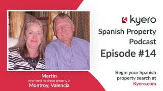 Episode 14 Martin who purchased in Montroy Valencia  Kyeros Spanish Property Podcast [upl. by Ottilie]