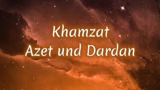 Azet amp Dardan  Khamzat lyrics [upl. by Norihs272]