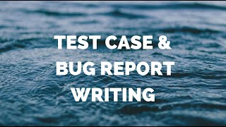 01Test Case amp Bug Report Writing Introduction [upl. by Sadnalor]