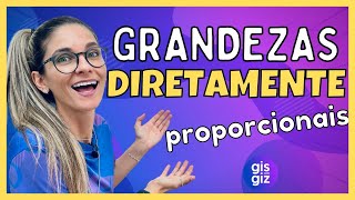 GRANDEZAS DIRETAMENTE PROPORCIONAIS  NÚMEROS DIRETAMENTE PROPORCIONAIS [upl. by Urata]